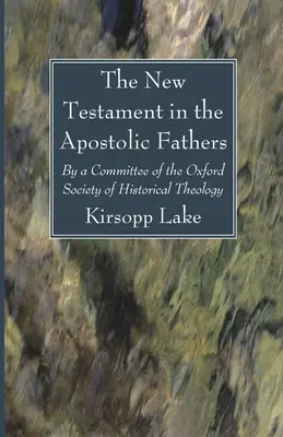 Nový zákon v apoštolských otcoch - The New Testament in the Apostolic Fathers
