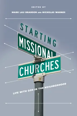 Zakladanie misijných zborov: Život s Bohom v susedstve - Starting Missional Churches: Life with God in the Neighborhood