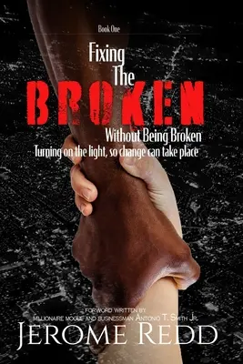Napraviť zlomené, bez toho aby sme boli zlomení - kniha 1 - Fixing The Broken, Without Being Broken- Book 1