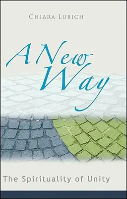 Nová cesta: Nová cesta: spiritualita jednoty - A New Way: The Spirituality of Unity