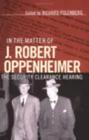 Vo veci J. Roberta Oppenheimera - In the Matter of J. Robert Oppenheimer