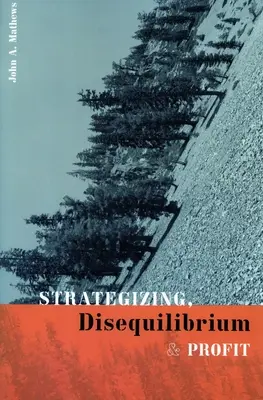 Stratégie, nerovnováha a zisk - Strategizing, Disequilibrium, and Profit