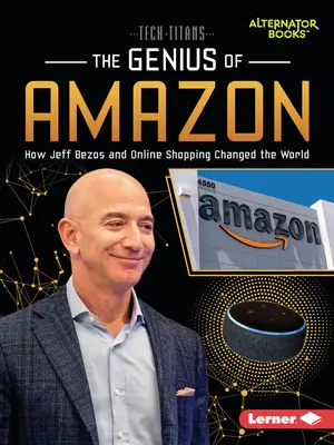 Génius Amazonu: Ako Jeff Bezos a online nakupovanie zmenili svet - The Genius of Amazon: How Jeff Bezos and Online Shopping Changed the World