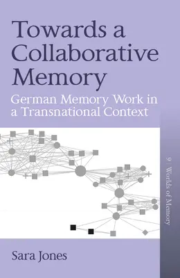 Na ceste k spoločnej pamäti: Nemecká pamäťová práca v nadnárodnom kontexte - Towards a Collaborative Memory: German Memory Work in a Transnational Context