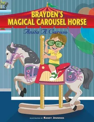 Braydenov čarovný kôň na kolotoči: Kniha 2 zo série Braydenova čarovná cesta - Brayden's Magical Carousel Horse: Book 2 in the Brayden's Magical Journey Series