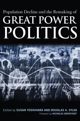 Úbytok obyvateľstva a premeny veľmocenskej politiky - Population Decline and the Remaking of Great Power Politics