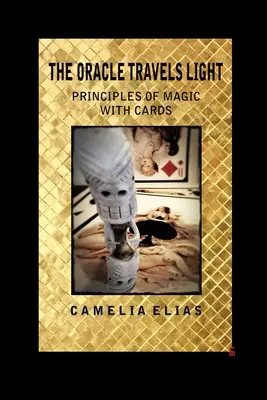Veštkyňa cestuje naľahko: Princípy mágie s kartami - The Oracle Travels Light: Principles of Magic with Cards