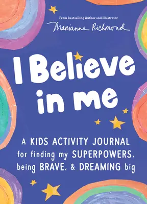 Verím v seba: A Kids Activity Journal for Finding Your Superpowers, Being Brave, and Dreaming Big - I Believe in Me: A Kids Activity Journal for Finding Your Superpowers, Being Brave, and Dreaming Big