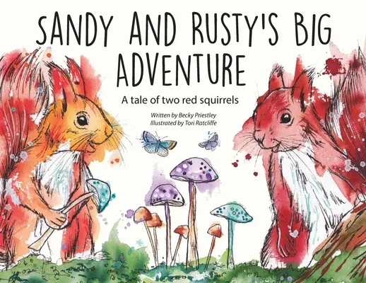 Veľké dobrodružstvo Sandyho a Rustyho: Príbeh dvoch červených veveričiek - Sandy and Rusty's Big Adventure: A tale of two red squirrels