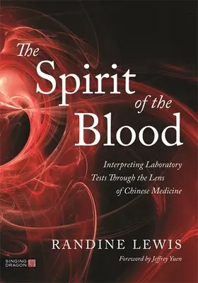 Duch krvi: Duch krvi: Interpretácia laboratórnych testov cez optiku čínskej medicíny - The Spirit of the Blood: Interpreting Laboratory Tests Through the Lens of Chinese Medicine