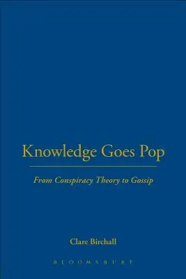 Znalosti idú na dračku: Od konšpiračných teórií ku klebetám - Knowledge Goes Pop: From Conspiracy Theory to Gossip