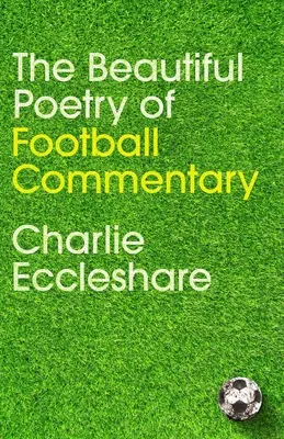 Krásna poézia futbalového komentára - The Beautiful Poetry of Football Commentary