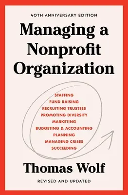 Riadenie neziskovej organizácie: Aktualizované a doplnené vydanie k 40. výročiu založenia neziskovej organizácie - Managing a Nonprofit Organization: 40th Anniversary Revised and Updated Edition
