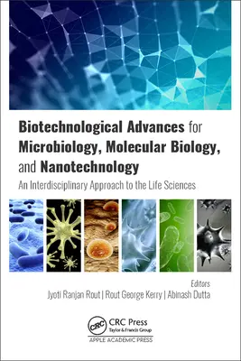 Biotechnologické pokroky v mikrobiológii, molekulárnej biológii a nanotechnológii: Interdisciplinárny prístup k vedám o živej prírode - Biotechnological Advances for Microbiology, Molecular Biology, and Nanotechnology: An Interdisciplinary Approach to the Life Sciences