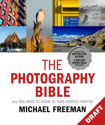 Fotografická biblia: Všetko, čo potrebujete vedieť, aby ste mohli robiť dokonalé fotografie - The Photography Bible: All You Need to Know to Take Perfect Photos