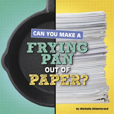 Dá sa vyrobiť panvica z papiera? - Can You Make a Frying Pan Out of Paper?