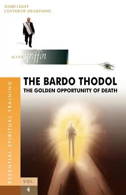 Bardo Thodol - zlatá príležitosť - The Bardo Thodol - A Golden Opportunity