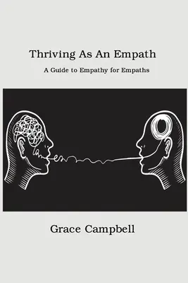 Darí sa vám ako empatikovi: Príručka o empatii pre empatikov - Thriving as an Empath: A Guide to Empathy for Empaths