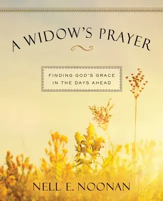 Modlitba vdovy v rozšírenej verzii: Nájsť Božiu milosť v nasledujúcich dňoch - A Widow's Prayer Enlarged-Print: Finding God's Grace in the Days Ahead