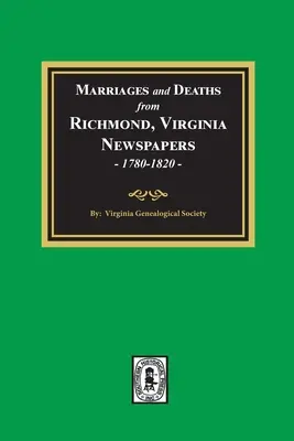 Sobáše a úmrtia z novín v Richmonde, Virgínia, 1780-1820 - Marriages and Deaths from Richmond, Virginia Newspapers, 1780-1820