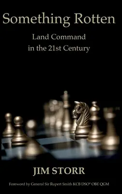 Niečo prehnité: Pozemné velenie v 21. storočí - Something Rotten: Land Command in the 21st Century