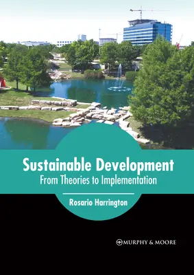 Udržateľný rozvoj: Od teórií k realizácii - Sustainable Development: From Theories to Implementation
