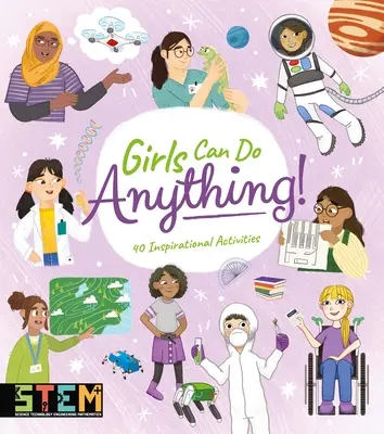 Dievčatá dokážu všetko! 40 inšpiratívnych aktivít - Girls Can Do Anything!: 40 Inspirational Activities