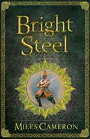 Jasná oceľ - Majstri a mágovia, tretia kniha - Bright Steel - Masters and Mages Book Three