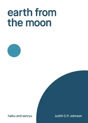 Zem z mesiaca: haiku a senryu - earth from the moon: haiku & senryu