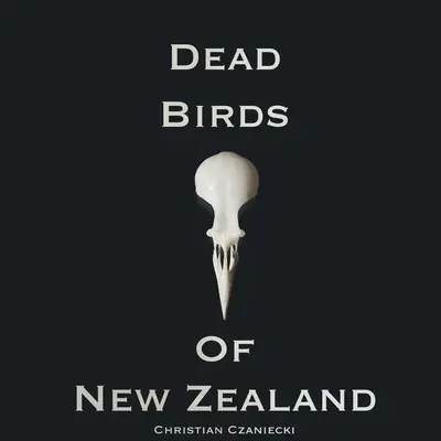 Mŕtve vtáky Nového Zélandu - Dead Birds Of New Zealand