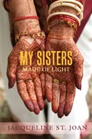 Moje sestry zo svetla - My Sisters Made of Light