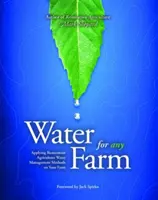 Voda pre každú farmu - techniky obnovy poľnohospodárstva Technika hospodárenia s vodou pre každú farmu - Water for Any Farm - Restoration Agriculture Water Management Techniques for Any Farm