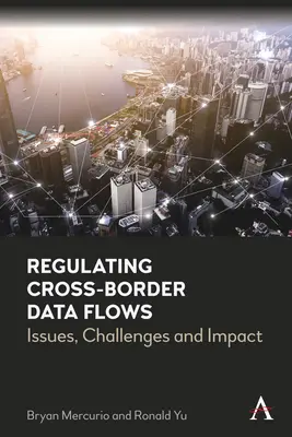 Regulácia cezhraničných tokov údajov: Problémy, výzvy a vplyv - Regulating Cross-Border Data Flows: Issues, Challenges and Impact