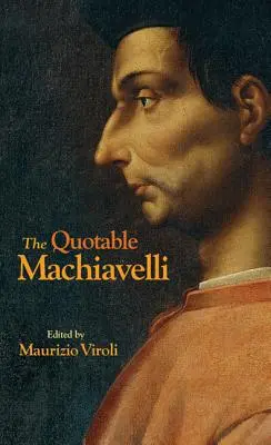 Citátový Machiavelli - The Quotable Machiavelli