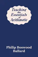 Výučba základov aritmetiky (Yesterday's Classics) - Teaching the Essentials of Arithmetic (Yesterday's Classics)