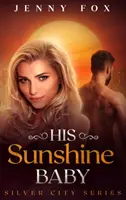 Jeho slnečné dieťa - His Sunshine Baby