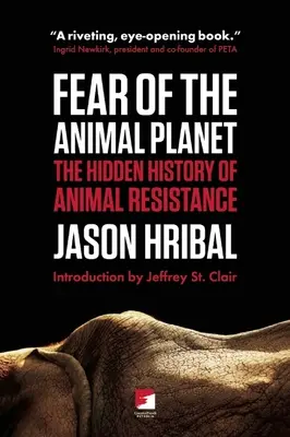 Strach z planéty zvierat: Skrytá história odporu zvierat - Fear of the Animal Planet: The Hidden History of Animal Resistance