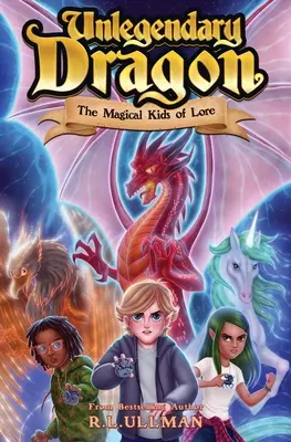 Nelegendárny drak: Čarovné deti z Lore - Unlegendary Dragon: The Magical Kids of Lore