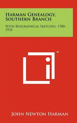 Harmanova genealógia, južná vetva: S biografickými náčrtmi, 1700-1924 - Harman Genealogy, Southern Branch: With Biographical Sketches, 1700-1924