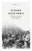 Mraky nad Parížom: Vojnové zápisky Felixa Hartlauba - Clouds over Paris: The Wartime Notebooks of Felix Hartlaub