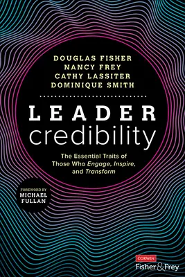 Dôveryhodnosť lídra: Základné vlastnosti tých, ktorí zaujmú, inšpirujú a transformujú - Leader Credibility: The Essential Traits of Those Who Engage, Inspire, and Transform
