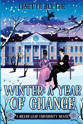Zima: Rok zmien: Román z prostredia Univerzity Silver Leaf - Winter: A Year of Change: A Silver Leaf University novel