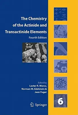 The Chemistry of Actinide and Transactinide Elements (Set Vol.1-6): Zväzky 1-6 - The Chemistry of the Actinide and Transactinide Elements (Set Vol.1-6): Volumes 1-6