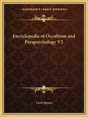 Encyklopédia okultizmu a parapsychológie V2 - Encyclopedia of Occultism and Parapsychology V2