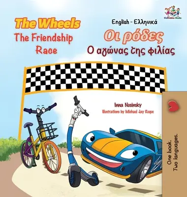 The Wheels The Friendship Race (Anglicko-grécka kniha pre deti): Dvojjazyčná grécka kniha pre deti - The Wheels The Friendship Race (English Greek Book for Kids): Bilingual Greek Children's Book