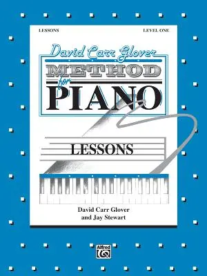 David Carr Glover Method for Piano Lessons (Metóda Davida Carra Glovera na hodiny klavíra): Level 1 - David Carr Glover Method for Piano Lessons: Level 1