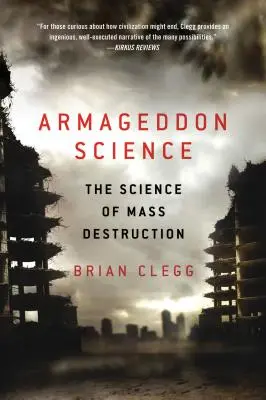 Armageddon Science: Veda o masovom ničení - Armageddon Science: The Science of Mass Destruction
