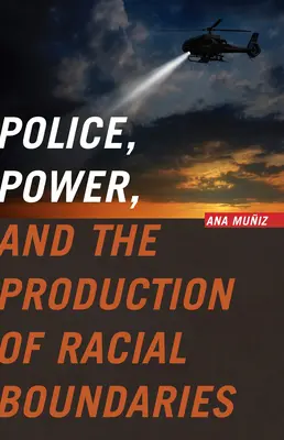 Polícia, moc a vytváranie rasových hraníc - Police, Power, and the Production of Racial Boundaries