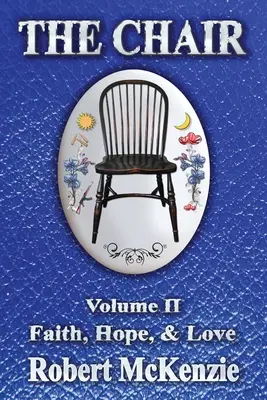 Kreslo: II. diel: Viera, nádej a láska - The Chair: Volume II: Faith, Hope, & Love