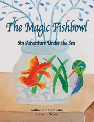 Čarovné akvárium: Dobrodružstvo pod morskou hladinou - The Magic Fishbowl: An Adventure Under the Sea
